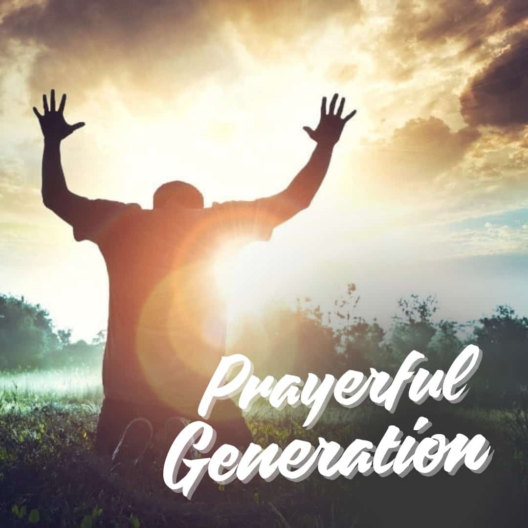 Prayerful Generation